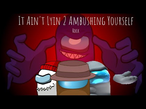 It Ain't Lyin 2 Ambushing Yourself (Rock)