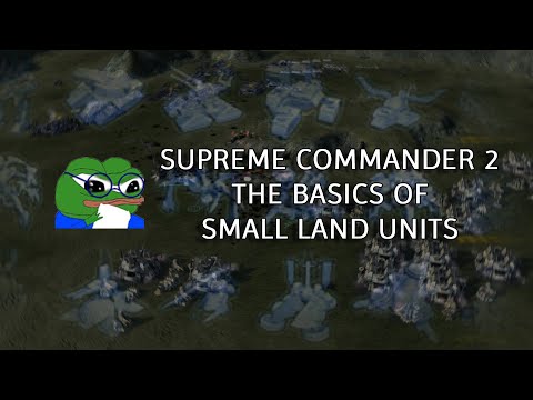 Supreme Commander 2 | The Basics of Small Land Units