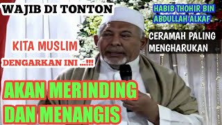 Download lagu CERAMAH HABIB THOHIR BIN ABDULLAH ALKAF PALING MENGGETAR KAN DAN BIKIN TERHARU mp3