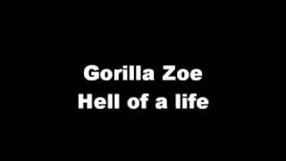 Gorilla Zoe ft. Gucci Mane- Hell of a life with lyrics in description