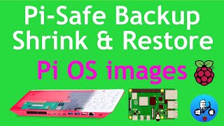 Pi-Safe. Raspberry Pi 4 / Pi 400. Backup, Shrink and Restore SD cards and USB devices.