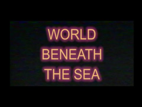 "WORLD BENEATH THE SEA" - Brave Shores Half Live