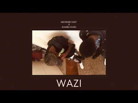 Wazi - Georgie EAST ft. Kamba Kush (Official audio)