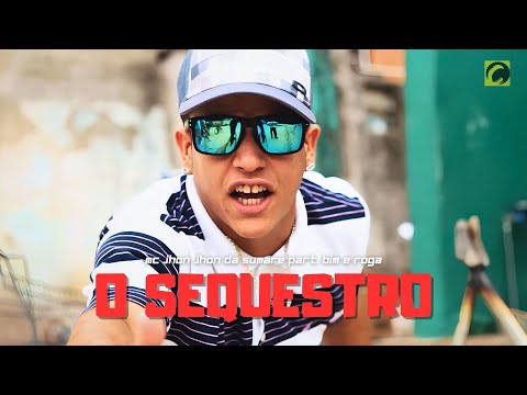 MC Jhon Jhon da Sumaré - O Sequestro ( CLIPE OFICIAL ) (Part. Bim e Roga)