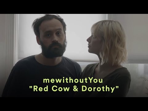 mewithoutYou - Red Cow & Dorothy (Official Music Video)