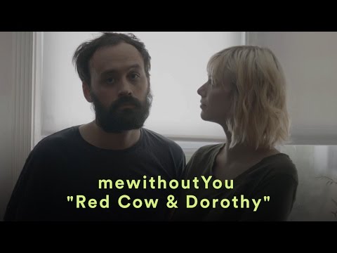 mewithoutYou - Red Cow & Dorothy