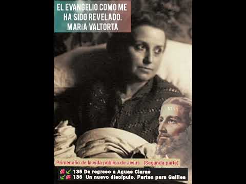 135.136. El evangelio como me ha sido revelado. María Valtorta. Dado por Nuestro Señor Jesucristo.