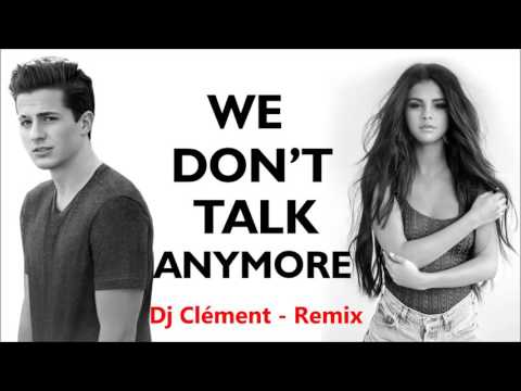 Charlie Puth ft Selena Gomez - We don't talk anymore (Dj Clément Remix)