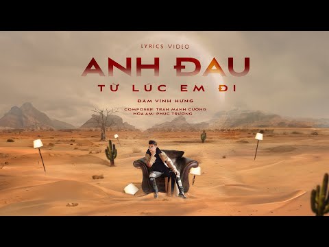 Anh Đau Từ Lúc Em Đi - Đàm Vĩnh Hưng x Trần Mạnh Cường | “Ngày đó anh ngỡ chỉ là lời nói”