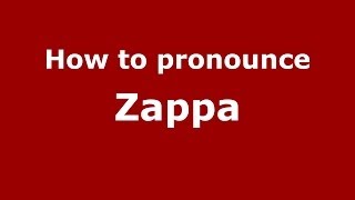 How to pronounce Zappa