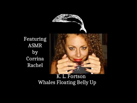 K. L. Fortson - Whales Floating Belly Up [feat. ASMR Corrina]