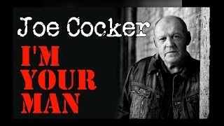 Joe Cocker - I&#39;m Your Man  (Srpski prevod)