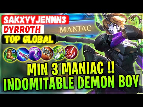 MIN 3 MANIAC !! Indomitable Demon Boy [ Top Global Dyrroth ] SakxyyJennn3 - Mobile Legends Build
