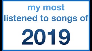 My Most Streamed Songs of 2019