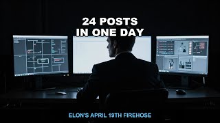 Elon Musk Posted 24 Times on April 19th — One Word Got 11M Views
