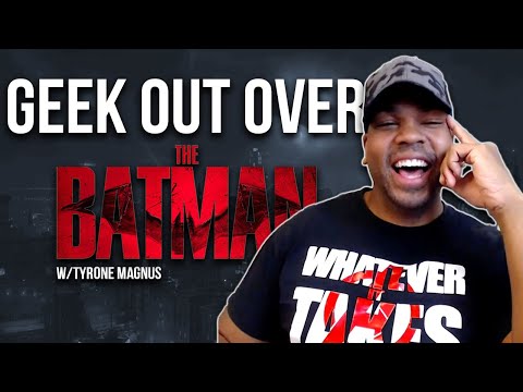 Geeking Out Over THE BATMAN!