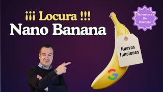 🔥 Nano Banana: Las NUEVAS FUNCIONES son BRUTALES🔥
