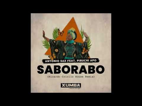 Antonio Sax & Piruchi Apo – Saborabo/Ricardo Criollo House Remix/