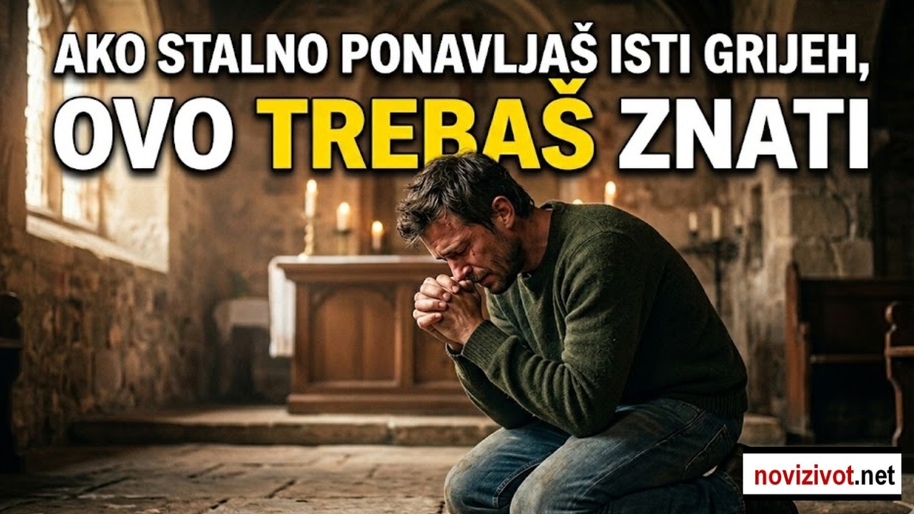 Ako stalno ponavljaš isti grijeh, OVO SADA trebaš znati!