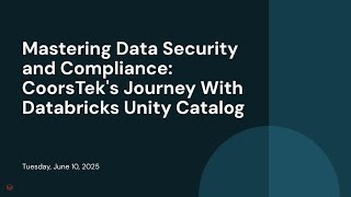 Mastering Data Security and Compliance: CoorsTek's Journey With Databricks Unity Catalog