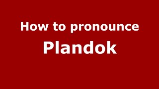 How to pronounce Plandok