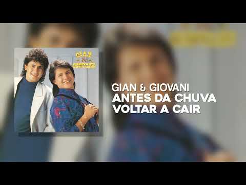 Antes da Chuva Voltar a Cair - Gian e Giovani