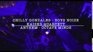 Chilly Gonzales & Boys Noize -Anthem -Octave Minds