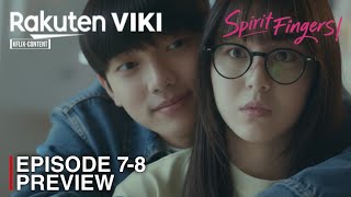 Download lagu Spirit Fingers | Episode 7-8 Preveiw & Spoilers | Park Ji Hu | Jo Joon Young [ENG SUB] mp3