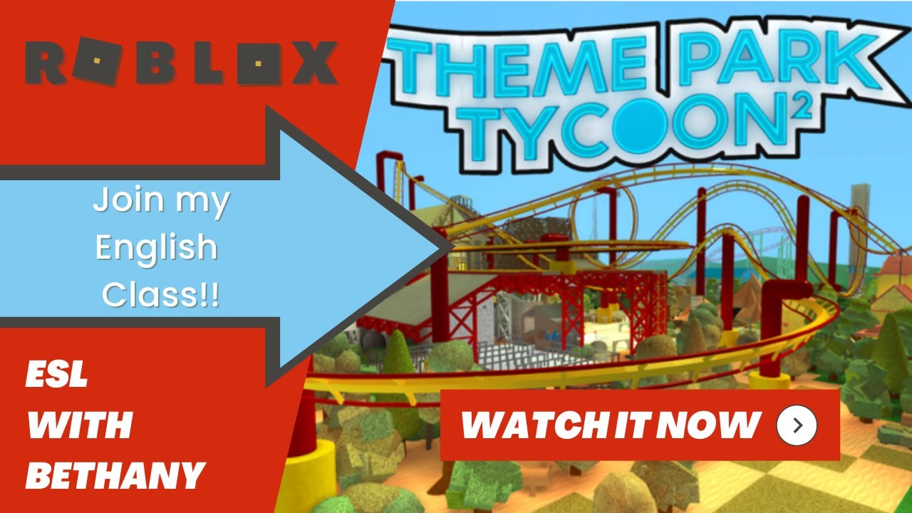 Join My ESL Class: Roblox Theme Park Tycoon | English Class With Bethany