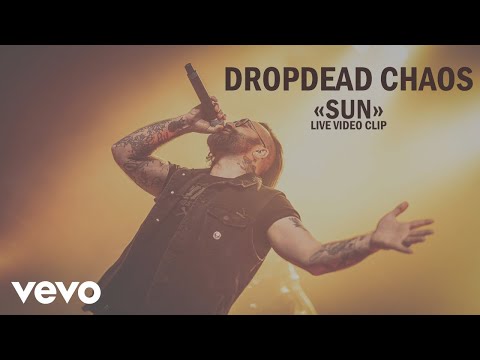 Dropdead Chaos - Sun (Clip officiel)
