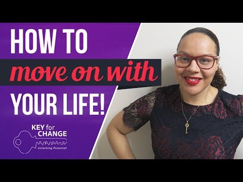 How to move on with your life