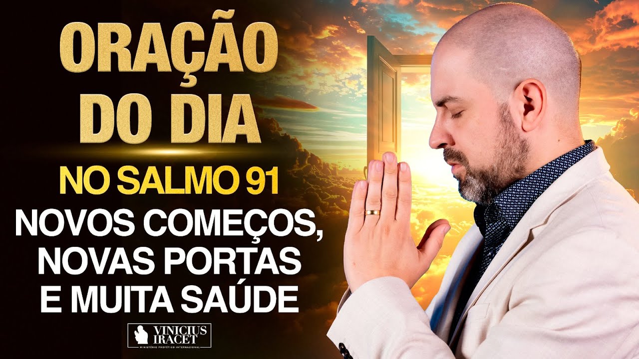 Oração da Manhã 13 de Setembro no Salmo 91 (Ao Vivo)  Novos começos, portas e saúde @ViniciusIracet
