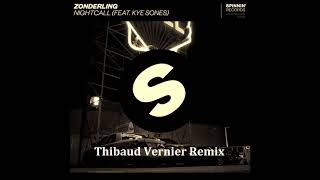 Zonderling feat. Kye Stones -  Nightcall  (Thibaud Vernier Remix)