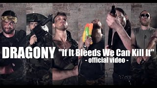 DRAGONY - If It Bleeds We Can Kill It - official video