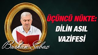 Dr. Burhan SABAZ - Dilin Asıl Vazifesi - Üçüncü Nükte