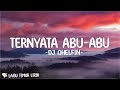Ternyata Abu Abu - Dj Qhelfin (Lirik) Lagu Timur Terbaru 2024
