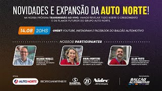 BA AO VIVO – 14.08 / TUDO SOBRE O CRESCIMENTO E OS PLANOS FUTUROS DO GRUPO AUTO NORTE NO PAÍS
