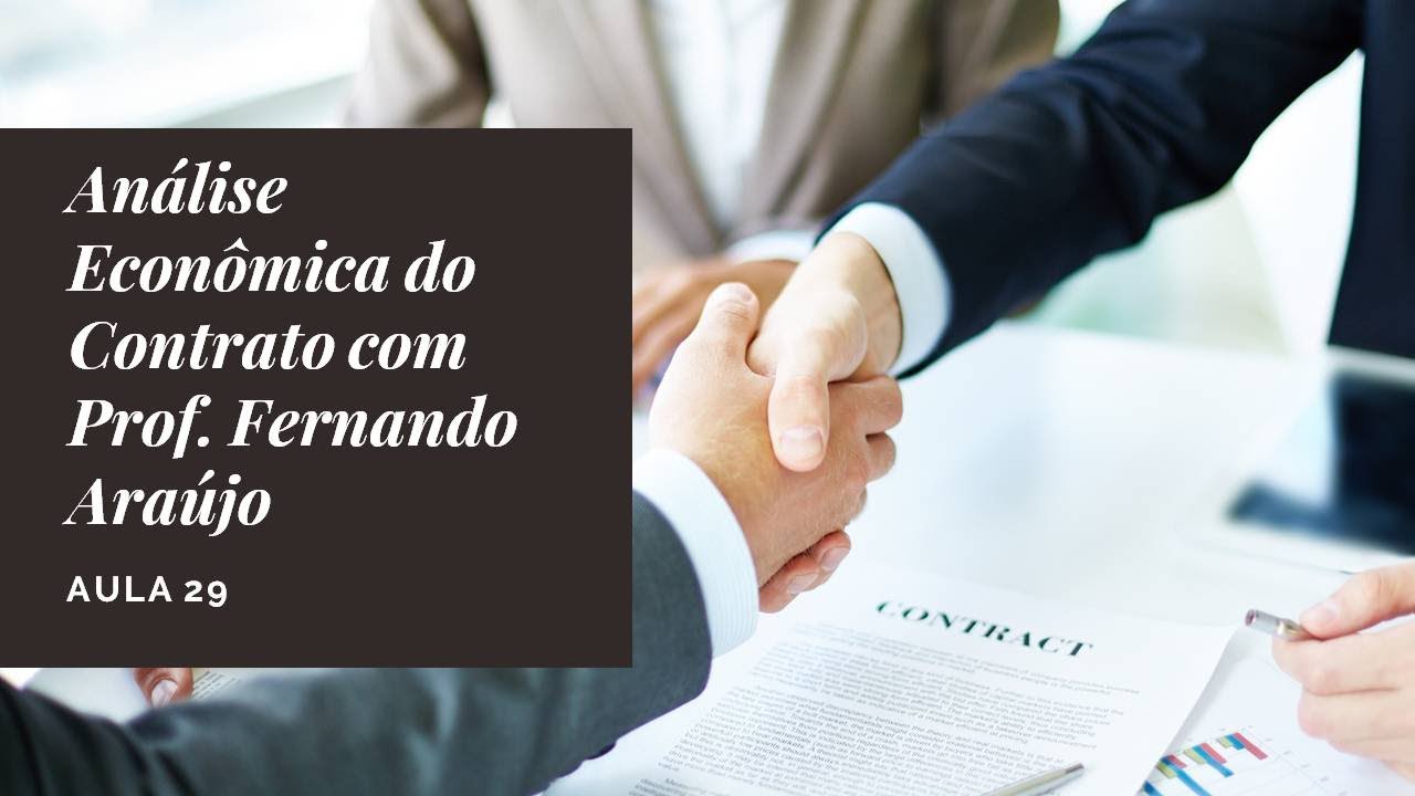Aula 29 - Análise Econômica do Contrato com Prof. Fernando Araújo (15/10/2020)
