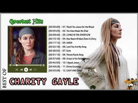 Soul Lifting Charity Gayle Worship Christian Songs Nonstop Collection - Charity Gayle Worship Songs