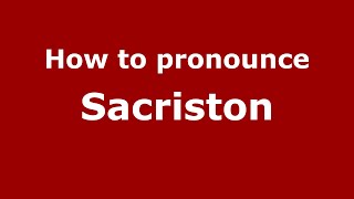 How to pronounce Sacriston