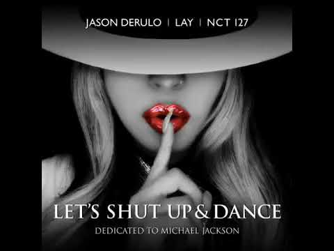 Jason Derulo, Lay & NCT 127 -  Let's Shut Up and Dance (Audio)