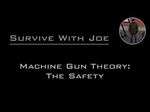 Machine Gun Theory: The Safety