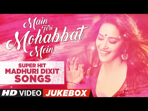 Main Teri Mohabbat Mein Super Hit Madhuri Dixit Songs | Jukebox (Video) | Bollywood Songs