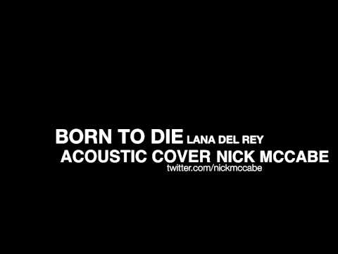 Born To Die - Lana Del Rey - Nick McCabe (Cover)