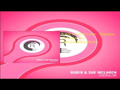 Rub!k & Sue McLaren - Everglow (Extended Mix)