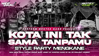 Download lagu DJ KOTA INI TAK SAMA TANPAMU || STYLE PARTY FUL BAS ‼️FYP VIRAL TIKTOK • MROTEX GANK • BK 29 PROJECT mp3