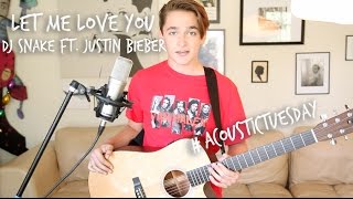 Let Me Love You - DJ Snake ft. Justin Bieber (Acoustic Cover by Ian Grey)