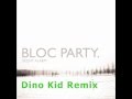 Helicopter - Bloc Party (Dino Kid Remix)