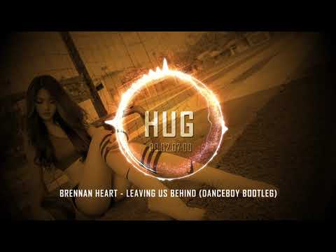 Brennan Heart - Leaving Us Behind (Danceboy Bootleg)