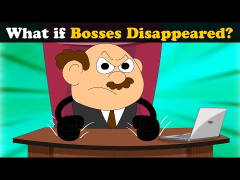 What if Bosses Disappeared? | 
